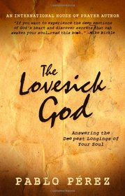 The Lovesick God: Answering the Deepest Longings of Your Soul