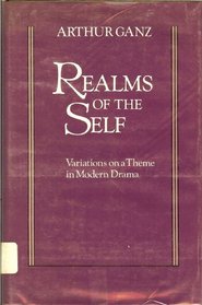 Realms of the Self: Variations on a Theme in Modern Drama (The Gotham Library)