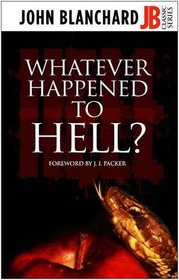 Whatever Happened to Hell? (John Blanchard Classic Series)