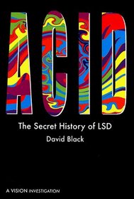 Acid: The Secret History of Lsd