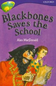 Oxford Reading Tree: Stage 11: TreeTops: More Stories A: Blackbones Save the School (Treetops Fiction)