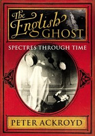 The English Ghost: Spectres Through Time