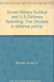 The Soviet Military Buildup and U.S. Defense Spending (Studies in defense policy)