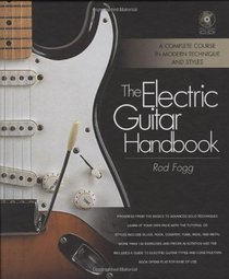 The Electric Guitar Handbook:  A Complete Course in Modern Technique and Styles (Book & CD)