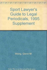 Sport Lawyer's Guide to Legal Periodicals, 1995 Supplement