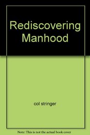 Rediscovering Manhood