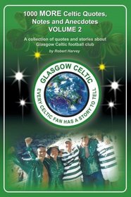 1,000 More Celtic Quotes, Notes and Anecdotes