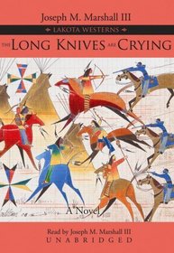 The Long Knives Are Crying: Lakota Westerns (Library Binding)
