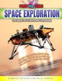 Space Exploration: The Impact of Science and Technology (Pros and Cons)