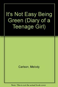 It's Not Easy Being Green (Diary of a Teenage Girl)
