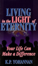 Living in the Light of Eternity: Your Life Can Make a Difference