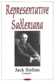 Representative Sadleriana Sir Michael Sadler, 1861-1943, On English, French, German, And American School And Society: A Perennial Reader For Academics And The General Public