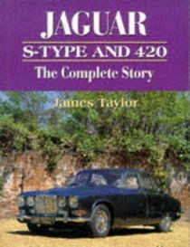 Jaguar S-Type and 420: The Complete Story (Crowood Autoclassics Series)