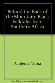 Behind the Back of the Mountain: Black Folktales from Southern Africa