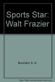 Sports Star: Walt Frazier