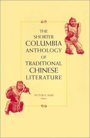 The  Shorter Columbia Anthology of Traditional Chinese Literature