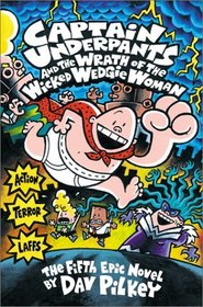 Captain Underpants and the Wrath of the Wicked Wedgie Woman (Captain Underpants Book 5)