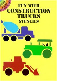 Fun with Construction Trucks Stencils (Dover Little Activity Books)