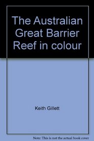 The Australian Great Barrier Reef in colour