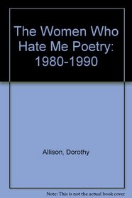 The Women Who Hate Me Poetry: 1980-1990