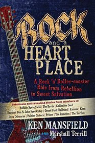 Rock and a Heart Place: A Rock 'n' Roller-coaster Ride from Rebellion to Sweet Salvation