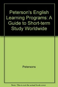 Peterson's Guide to English Language Programs: World Wide English Training for Adult Learners & International Students