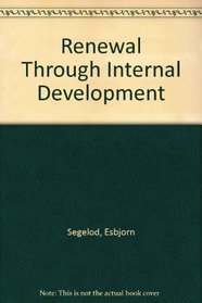 Renewal Through Internal Development