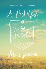 A Pocketful of Seeds: When We Sow, Life Happens