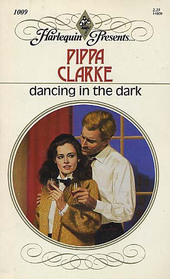 Dancing In The Dark (Harlequin Presents, No 1009)