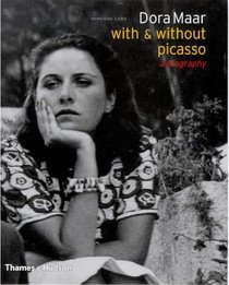 Dora Maar with  without Picasso: A biography