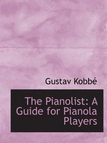 The Pianolist: A Guide for Pianola Players
