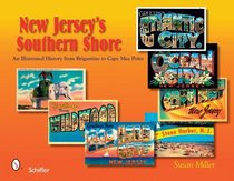 New Jersey's Southern Shore: An Illustrated History from Brigantine to Cape May Point