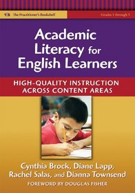 Academic Literacy for English Learners: High-Quality Instruction Across Content Areas (Practitioners Bookshelf, Language & Literacy Series)