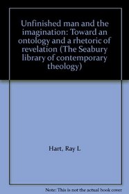 Unfinished man and the imagination: Toward an ontology and a rhetoric of revelation (The Seabury library of contemporary theology)