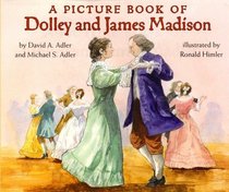 A Picture Book of Dolley and James Madison (Picture Book Biography)