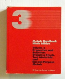 Metals Handbook: Properties and Selection : Stainless Steels, Tool Materials and Special-Purpose Metals