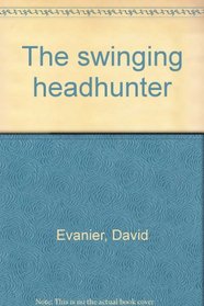 The swinging headhunter