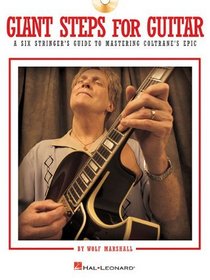 Giant Steps for Guitar: A Six-Stringer's Guide to Mastering Coltrane's Epic (Guitar Educational)