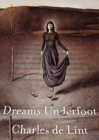 Dreams Underfoot: A Newford Collection (Library)