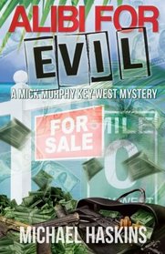 Alibi for Evil: A Mick Murphy Key West Mystery (Volume 8)