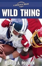 Wild Thing (The Lawrence High Yearbook Series)