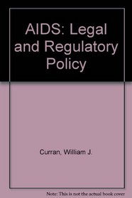 AIDS: Legal and Regulatory Policy
