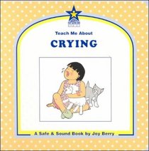 Teach Me About Crying: A Safe and Sound Book (Teach Me About, 32)