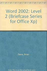Word 2002: Level 2 (Briefcase Series for Office Xp)