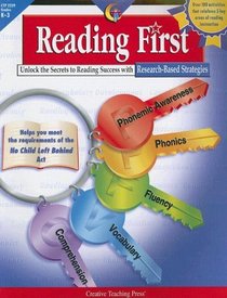 Reading First: Unlock the Secrets to Reading Success with Research Based Strategies