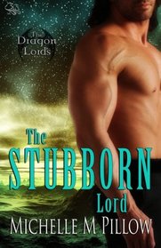 The Stubborn Lord (Dragon Lords, Bk 6)