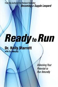 Ready to Run: Unlocking Your Potentail to Run Naturally