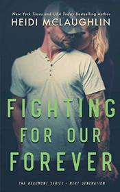 Fighting For Our Forever (The Beaumont Series: Next Generation)