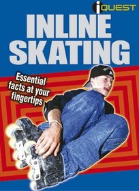 In-line Skating: Essential Facts at Your Fingertips (I Quest)
