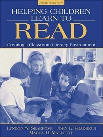 Helping Children Learn to Read: Creating a Classroom Literacy Environment (4th Edition)